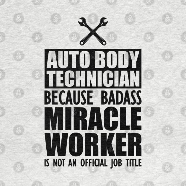 Auto body Technician because badass miracle worker is not an official job by KC Happy Shop